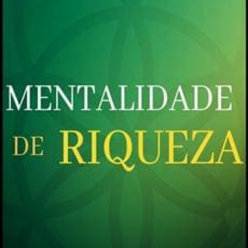 Mentalidade da Riqueza - Paulo Vieira