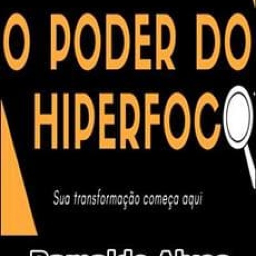 O Poder do HiperFoco - Ramaldo Alves