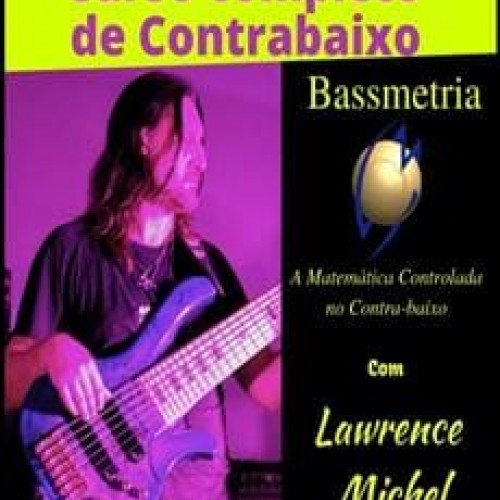 Bassmetria: Curso de Contrabaixo - Lawrence Michel