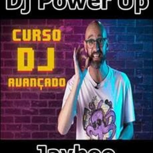 Dj Power Up: DJ Avançado - Jayboo