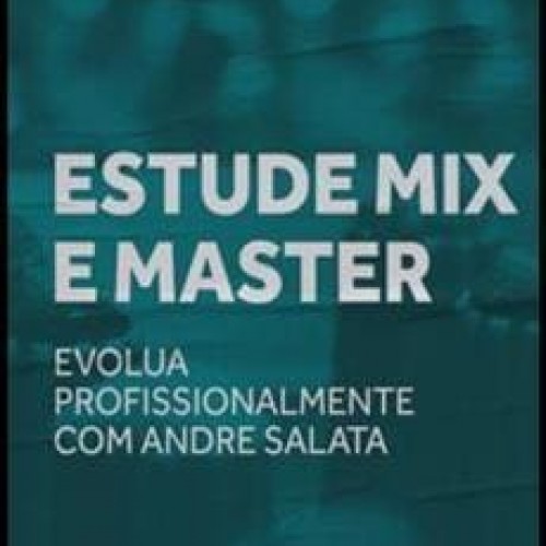 Masterização Para Música Eletrônica - Andre Salata