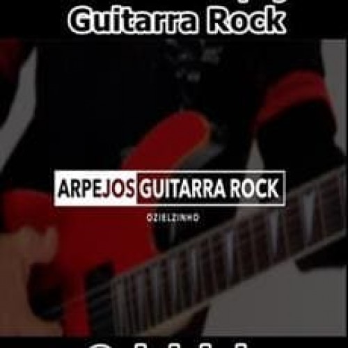 Mini Curso Arpejos Guitarra Rock - Ozielzinho