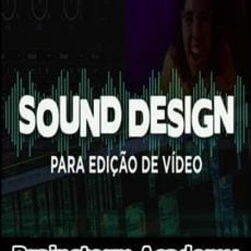 Sound Design Para Edição de Vídeo - Brainstorm Academy