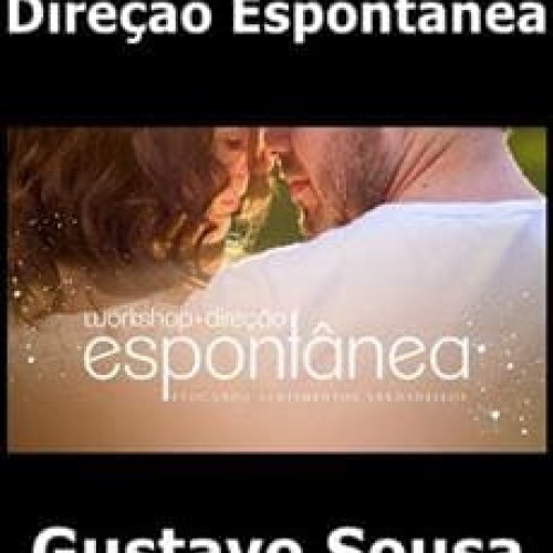 Workshop: Direção Espontânea - Gustavo Sousa