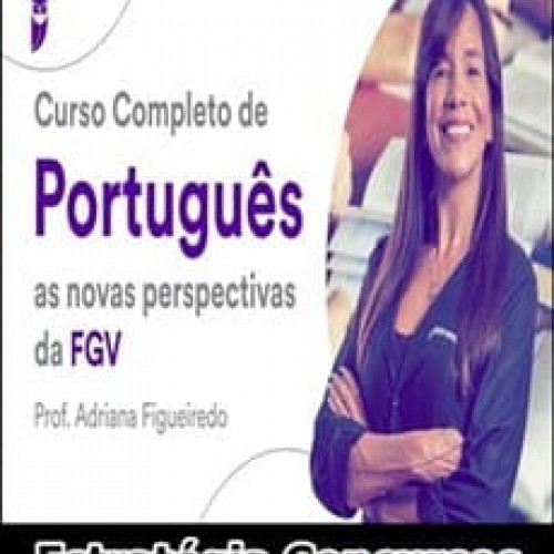 Estratégia Concursos Português FGV - Adriana Figueiredo Estratégia Concursos Português FGV - Adriana Figueiredo