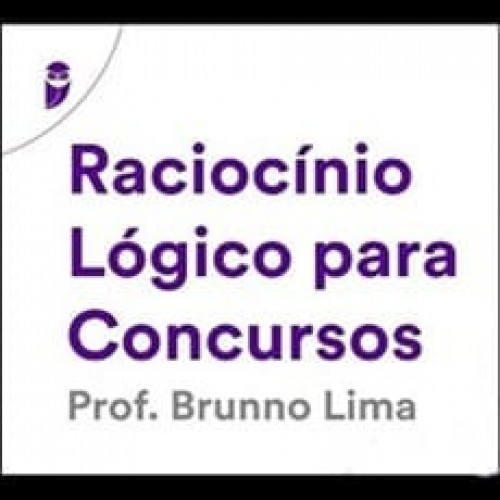 Raciocínio Lógico Para Concursos - Brunno Lima Raciocínio Lógico Para Concursos - Brunno Lima