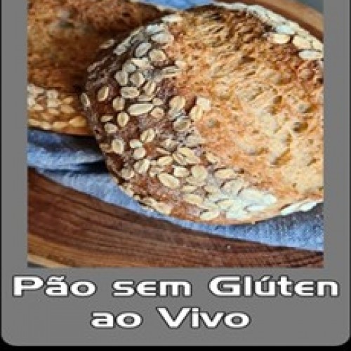 Pão sem Glúten ao Vivo - Amo Pão Caseiro