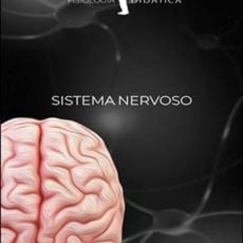 Fisiologia do Sistema Nervoso - Fisiologia Didática