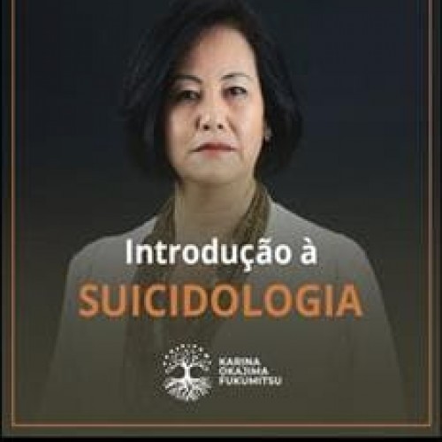 Introdução à Suicidologia - Karina Okajima Fukumitsu
