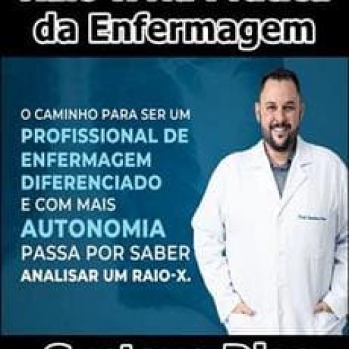 Raio-x Na Prática da Enfermagem - Gustavo Dias