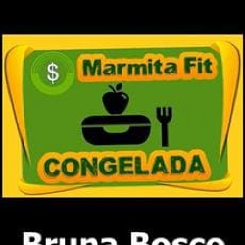 Marmita Fit Congelada - Bruna Bosco