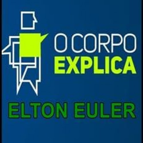 O Corpo Explica - Elton Euler