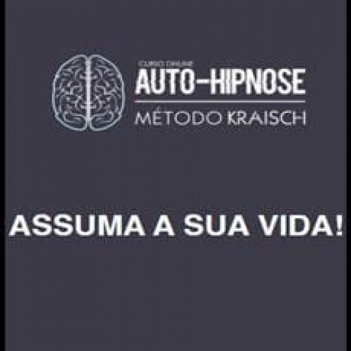Auto-Hipnose: Método Kraisch - Rafael Kraisch