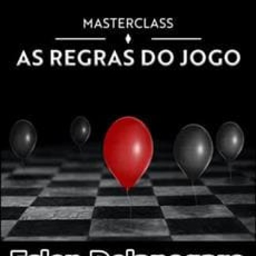 Masterclass: As Regras do Jogo - Eslen Delanogare